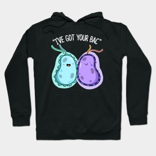 I've Got Your Bac Cute Bacteria Pun. Hoodie